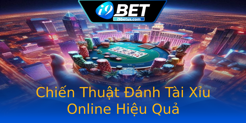 Chiến Thuật Đánh Tài Xỉu Online Hiệu Quả