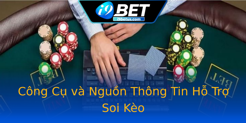 Công Cụ và Nguồn Thông Tin Hỗ Trợ Soi Kèo