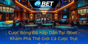 Cuoc Bong A Hap Dan Tai I9Bet Kham Pha The Gioi Ca Cuoc Truc Tuyen