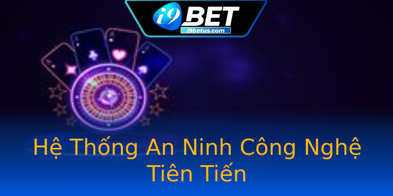 Hệ Thống An Ninh Công Nghệ Tiên Tiến