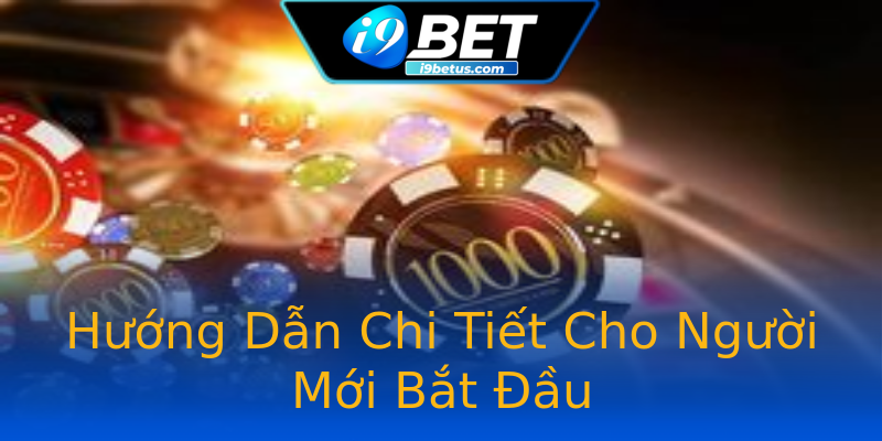 Hướng Dẫn Chi Tiết Cho Người Mới Bắt Đầu