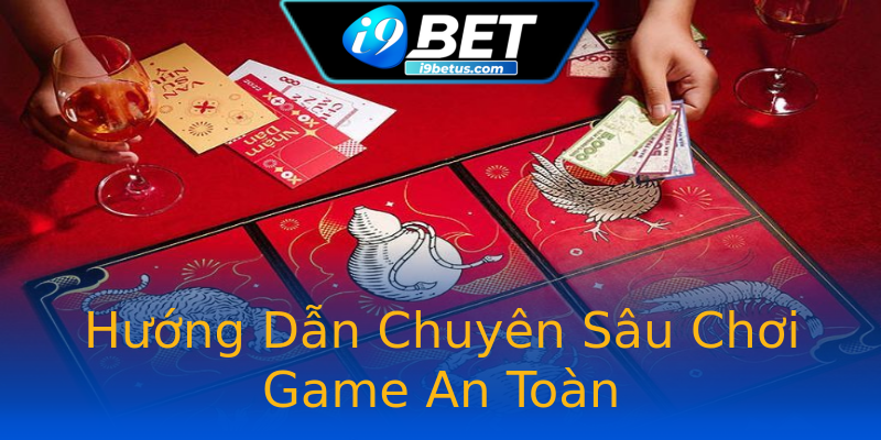 Hướng Dẫn Chuyên Sâu Chơi Game An Toàn