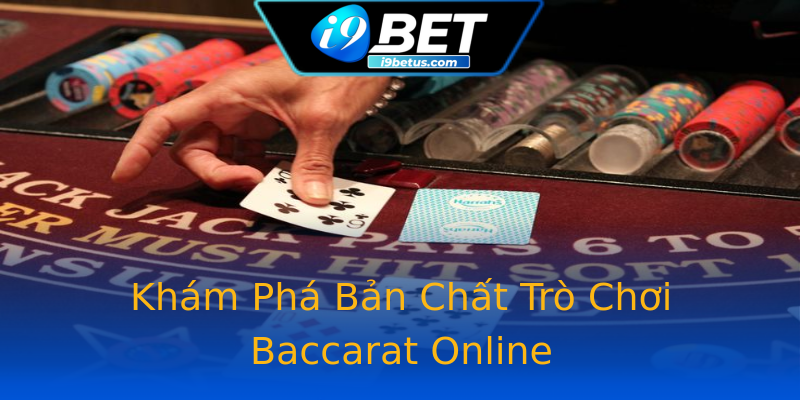 Khám Phá Bản Chất Trò Chơi Baccarat Online Khám Phá Bản Chất Trò Chơi Baccarat Online