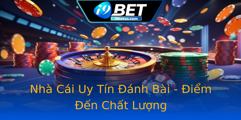 Nhà Cái Uy Tín Đánh Bài - Điểm Đến Chất Lượng Nhà Cái Uy Tín Đánh Bài - Điểm Đến Chất Lượng