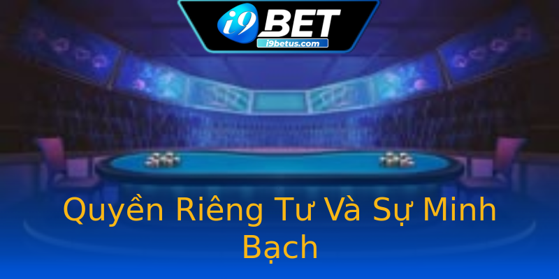 Quyền Riêng Tư Và Sự Minh Bạch