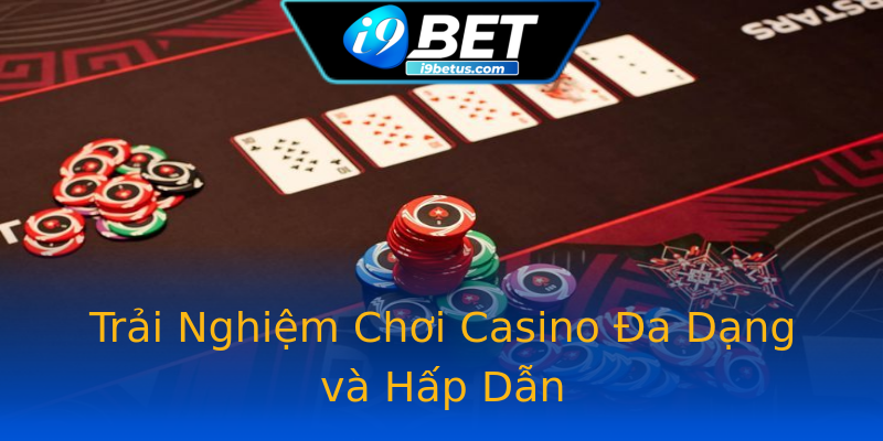 Trải Nghiệm Chơi Casino Đa Dạng và Hấp Dẫn