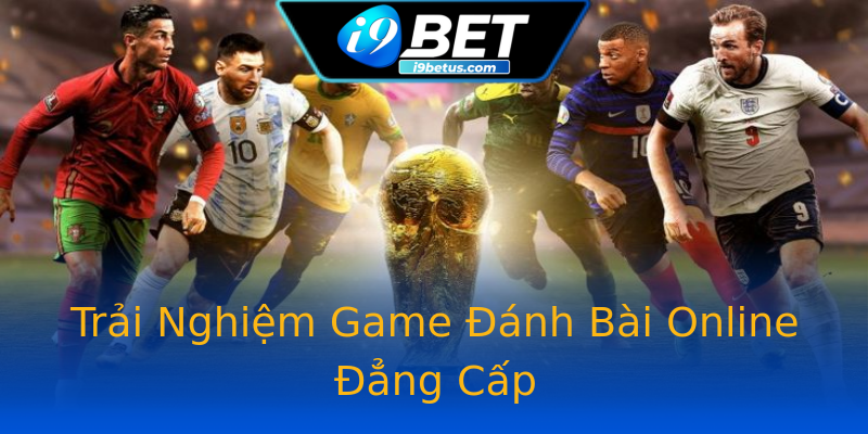 Trải Nghiệm Game Đánh Bài Online Đẳng Cấp